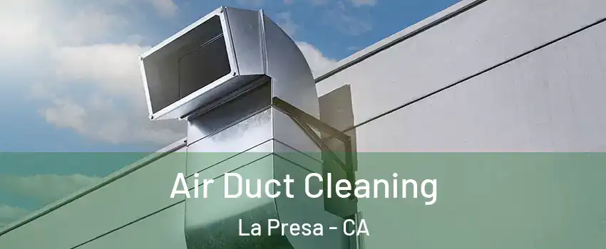  Air Duct Cleaning La Presa - CA