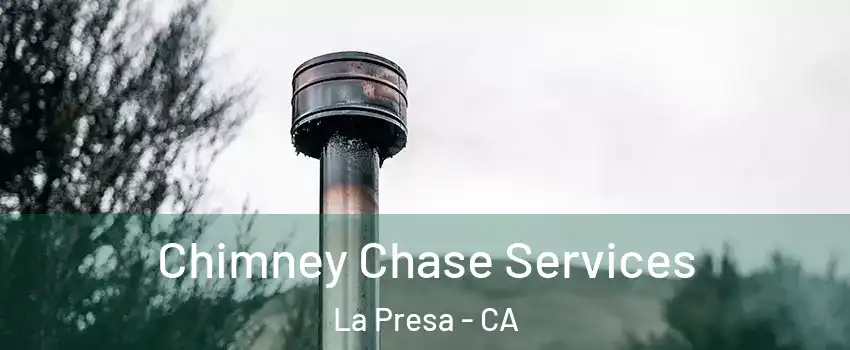  Chimney Chase Services La Presa - CA