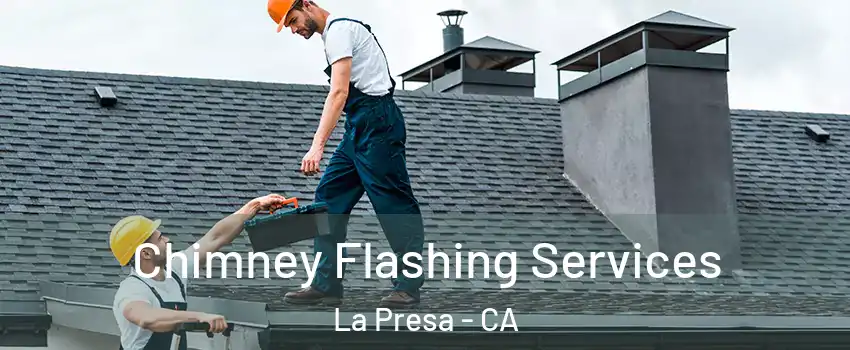  Chimney Flashing Services La Presa - CA