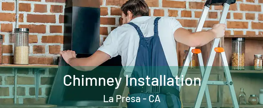  Chimney Installation La Presa - CA