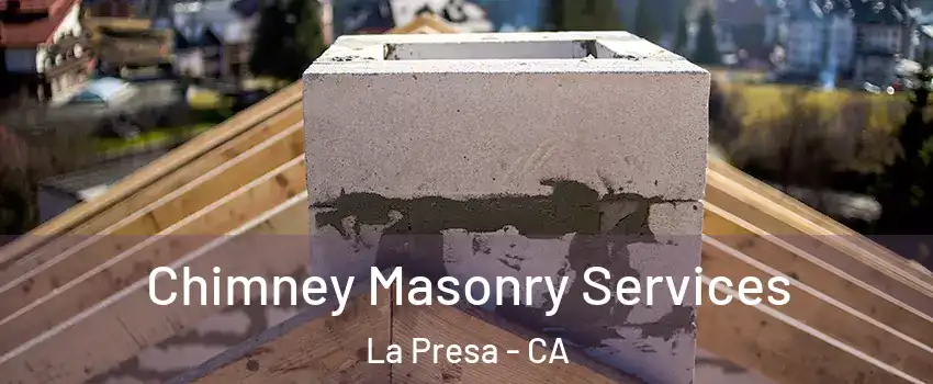  Chimney Masonry Services La Presa - CA
