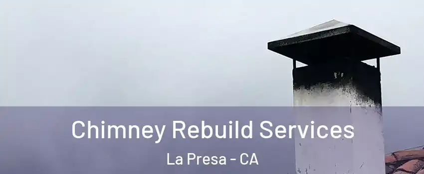  Chimney Rebuild Services La Presa - CA
