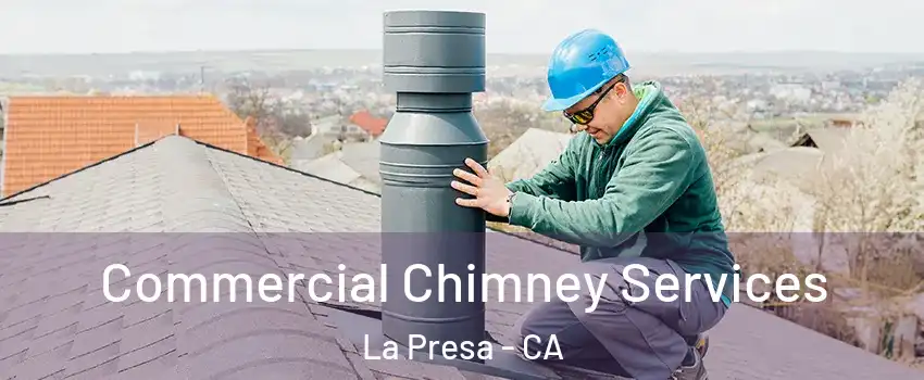  Commercial Chimney Services La Presa - CA