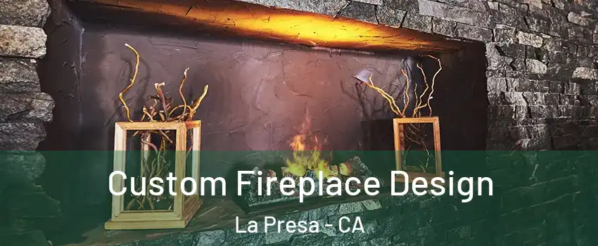  Custom Fireplace Design La Presa - CA