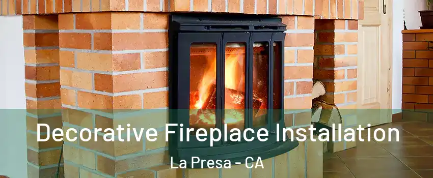  Decorative Fireplace Installation La Presa - CA