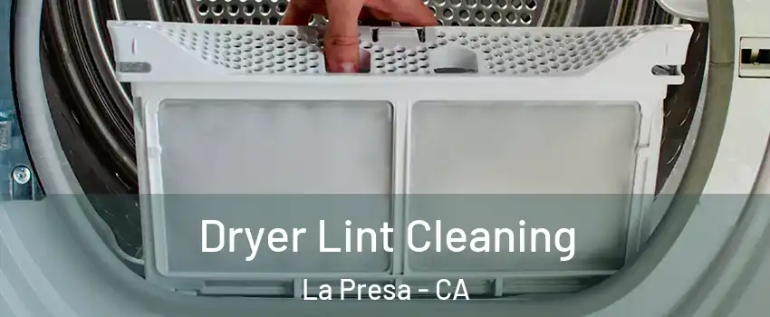 Dryer Lint Cleaning La Presa - CA