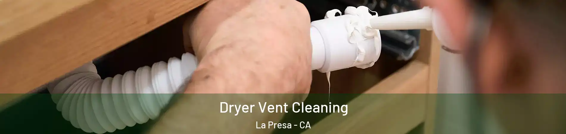  Dryer Vent Cleaning La Presa - CA