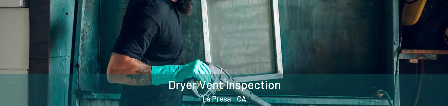  Dryer Vent Inspection La Presa - CA