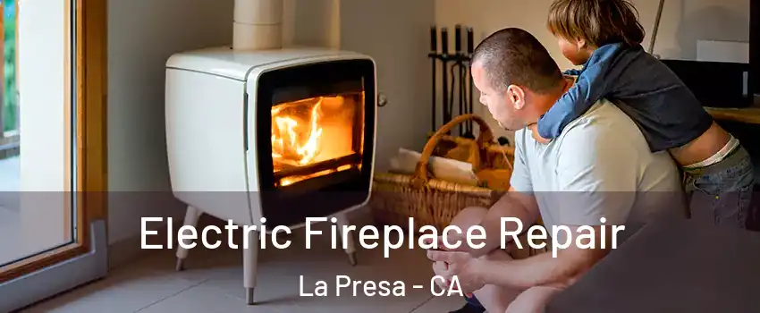  Electric Fireplace Repair La Presa - CA