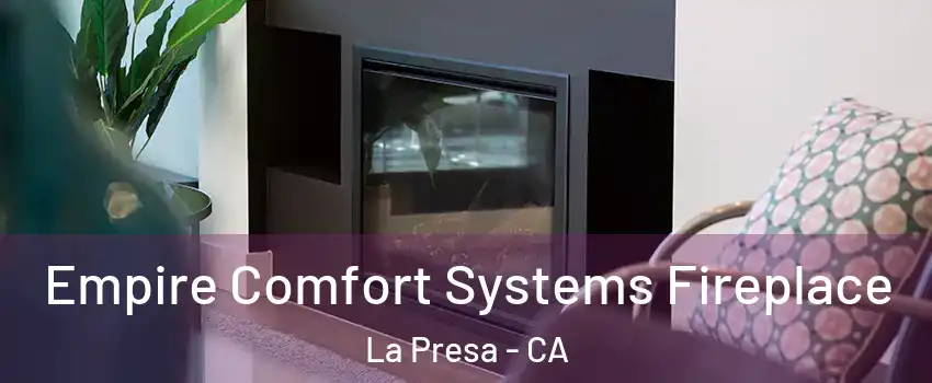  Empire Comfort Systems Fireplace La Presa - CA