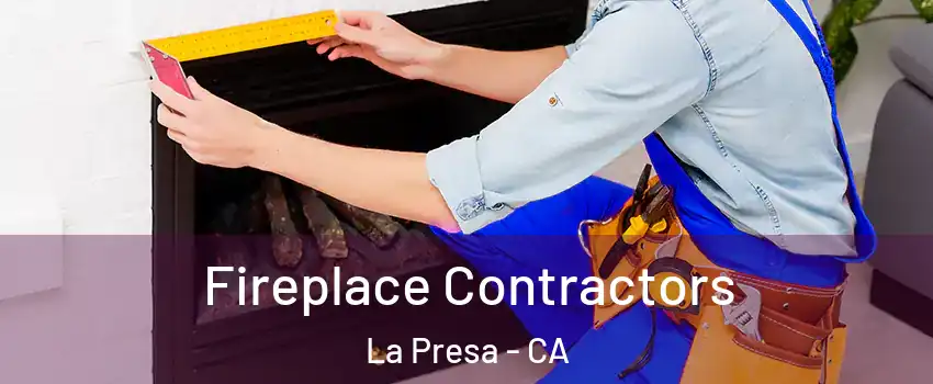  Fireplace Contractors La Presa - CA