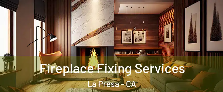  Fireplace Fixing Services La Presa - CA