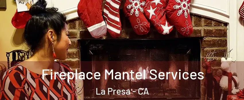  Fireplace Mantel Services La Presa - CA