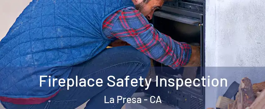  Fireplace Safety Inspection La Presa - CA