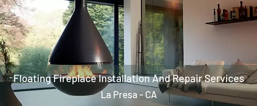  Floating Fireplace Installation And Repair Services La Presa - CA