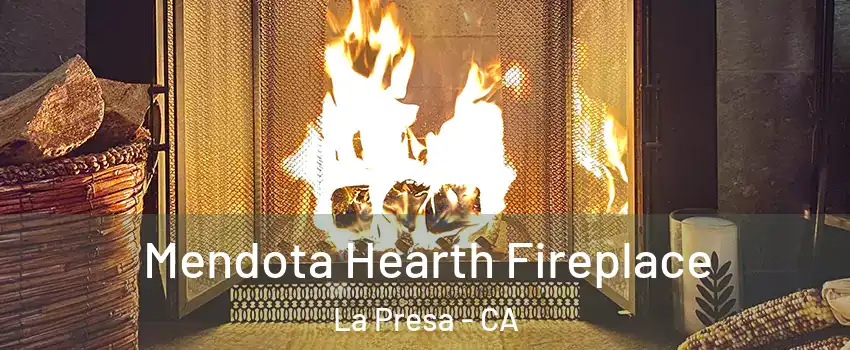  Mendota Hearth Fireplace La Presa - CA
