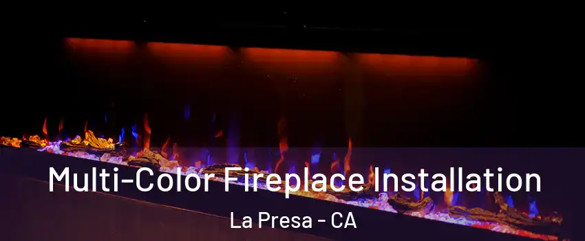  Multi-Color Fireplace Installation La Presa - CA