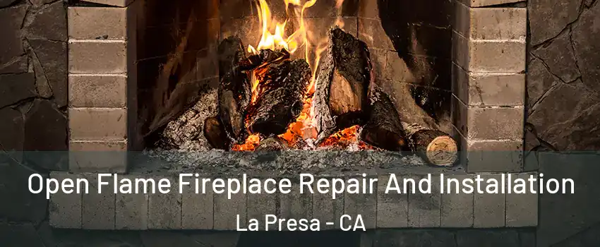  Open Flame Fireplace Repair And Installation La Presa - CA