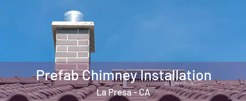  Prefab Chimney Installation La Presa - CA