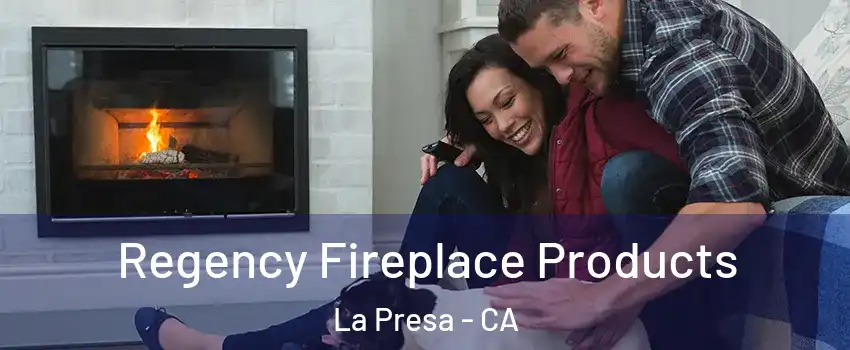  Regency Fireplace Products La Presa - CA