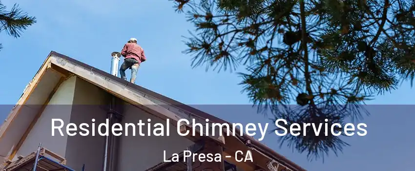  Residential Chimney Services La Presa - CA