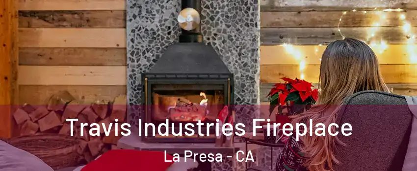  Travis Industries Fireplace La Presa - CA