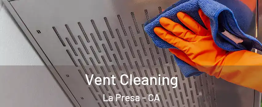  Vent Cleaning La Presa - CA