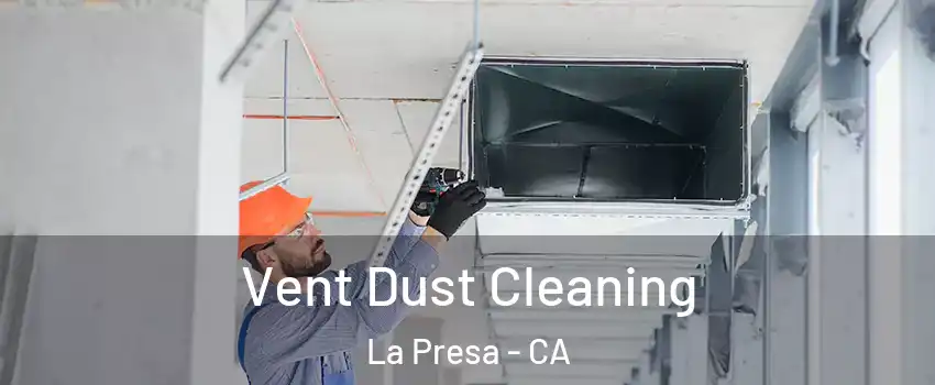  Vent Dust Cleaning La Presa - CA