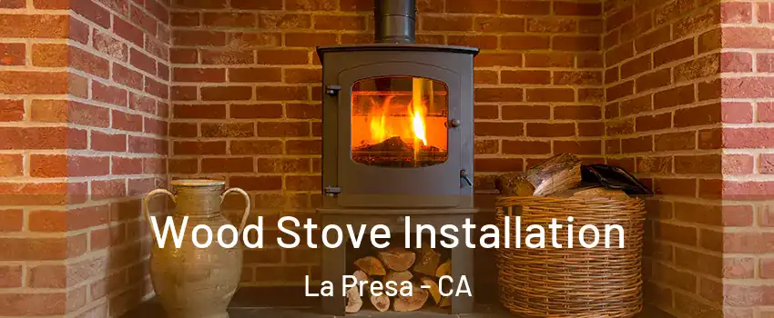  Wood Stove Installation La Presa - CA